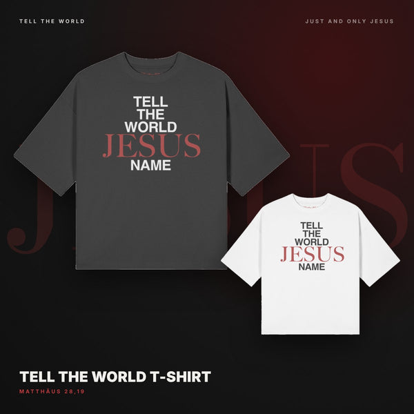 TELL THE WORLD JESUS NAME - TSHIRT