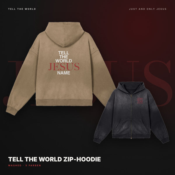 TELL THE WORLD JESUS NAME - ZIP-HOODIE